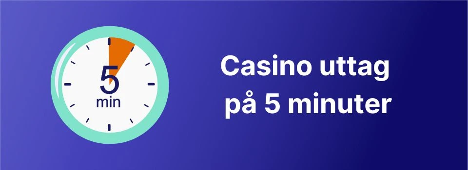 casino uttag på 5 minuter