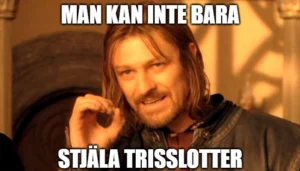 Man kan inte bara stjäla trisslotter.